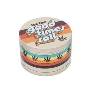 LET THE GOOD TIMES ROLL WACKY GRINDER
